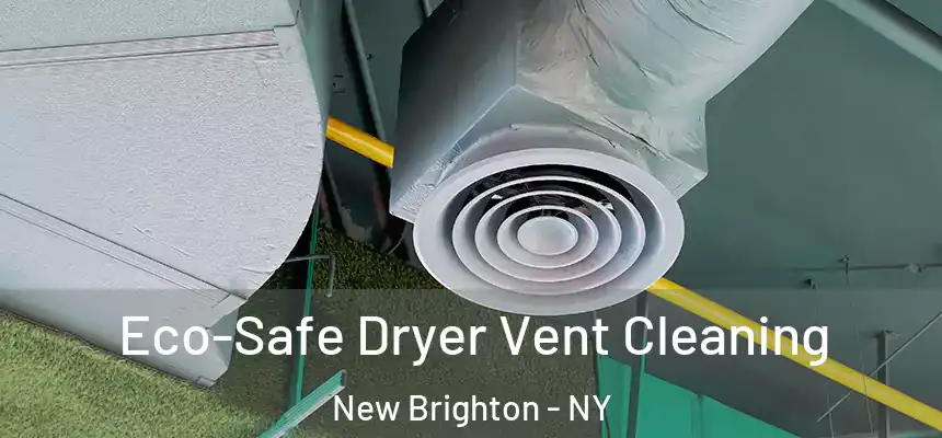  Eco-Safe Dryer Vent Cleaning New Brighton - NY