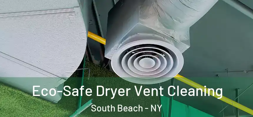 Eco-Safe Dryer Vent Cleaning South Beach - NY