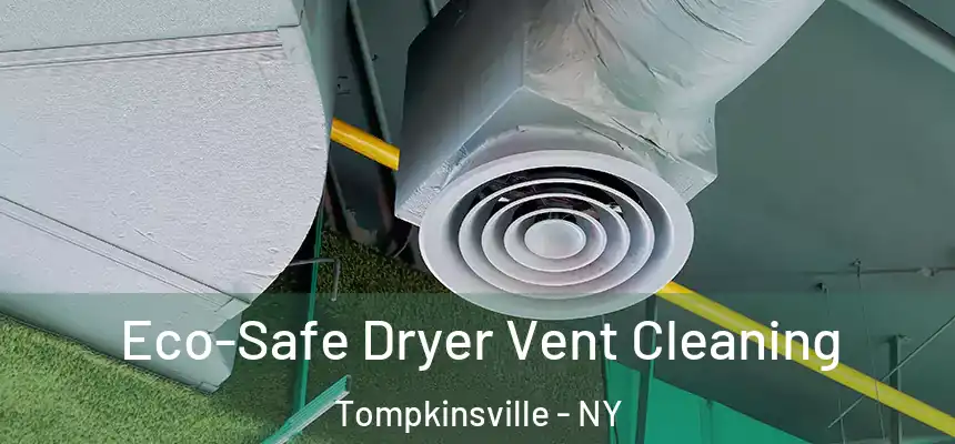 Eco-Safe Dryer Vent Cleaning Tompkinsville - NY