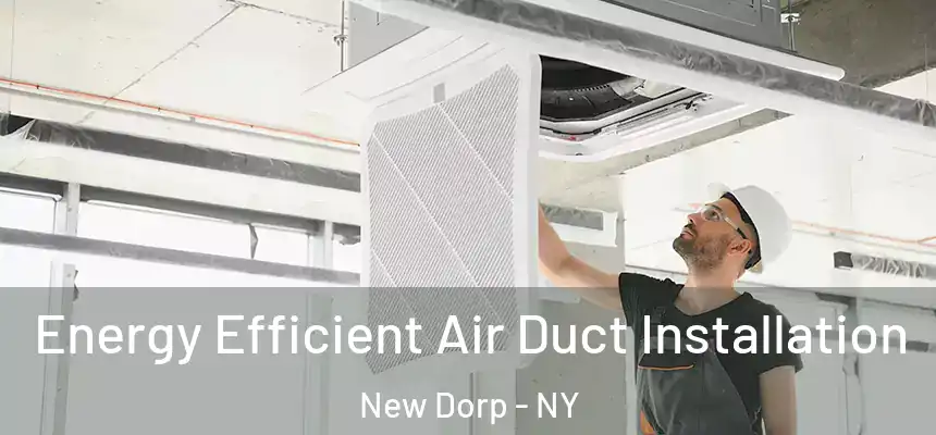  Energy Efficient Air Duct Installation New Dorp - NY