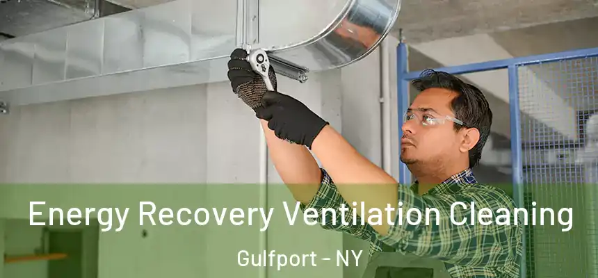 Energy Recovery Ventilation Cleaning Gulfport - NY