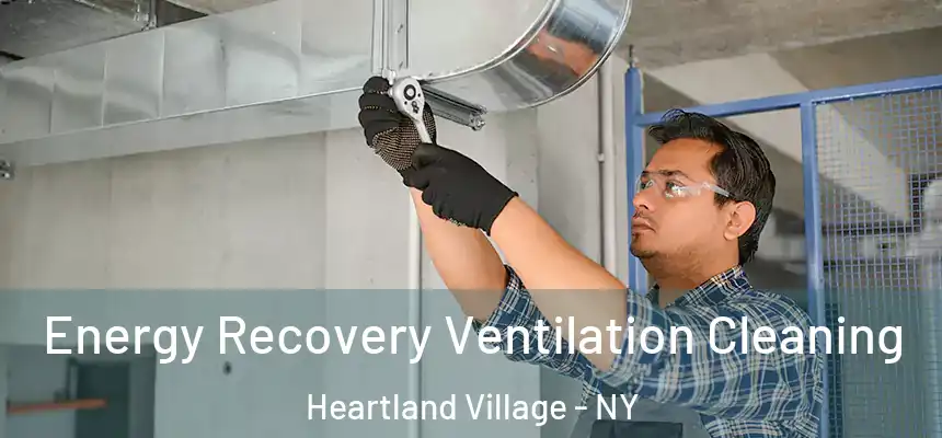 Energy Recovery Ventilation Cleaning Heartland Village - NY