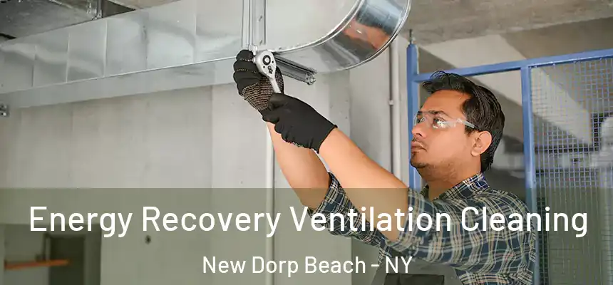 Energy Recovery Ventilation Cleaning New Dorp Beach - NY