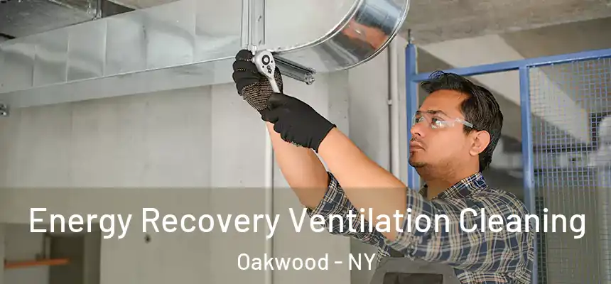 Energy Recovery Ventilation Cleaning Oakwood - NY