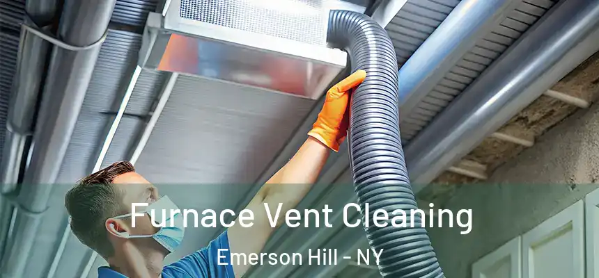 Furnace Vent Cleaning Emerson Hill - NY