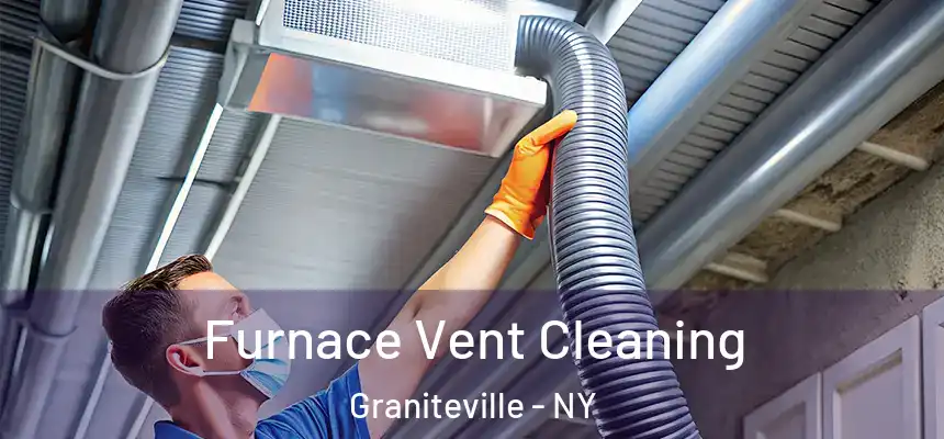 Furnace Vent Cleaning Graniteville - NY