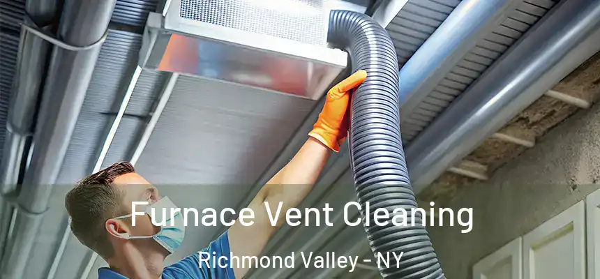 Furnace Vent Cleaning Richmond Valley - NY
