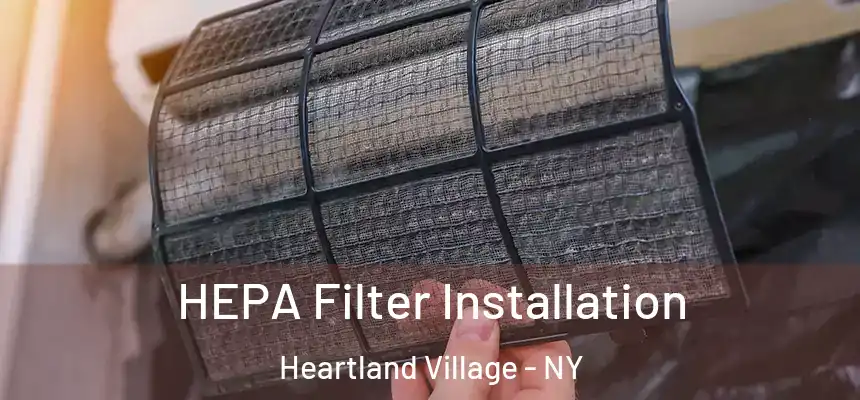 HEPA Filter Installation Heartland Village - NY