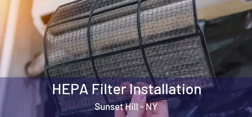 HEPA Filter Installation Sunset Hill - NY