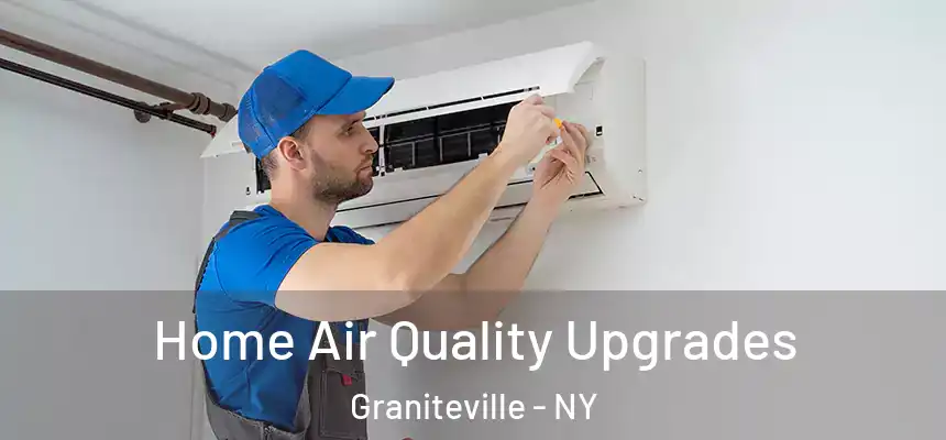 Home Air Quality Upgrades Graniteville - NY
