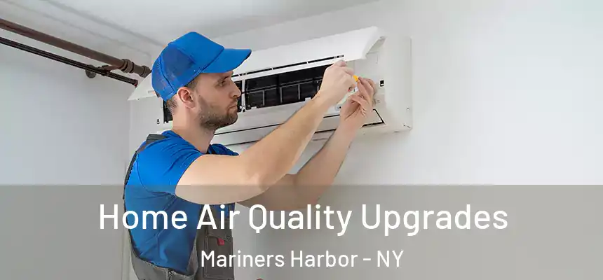 Home Air Quality Upgrades Mariners Harbor - NY