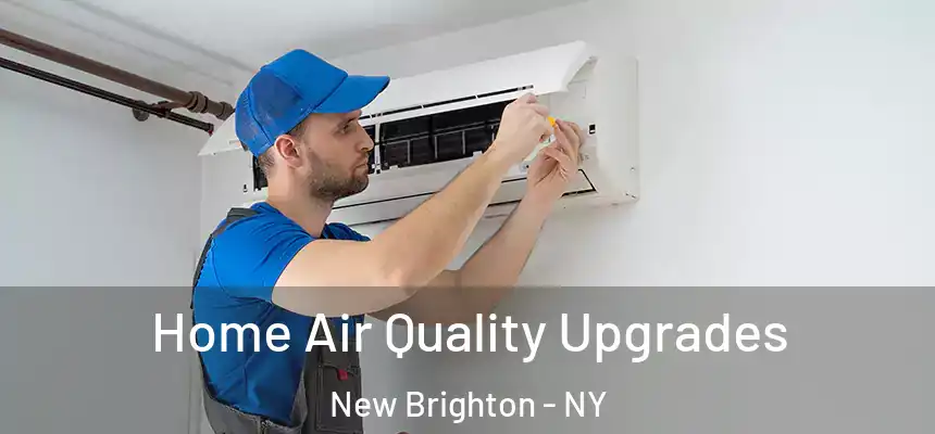  Home Air Quality Upgrades New Brighton - NY