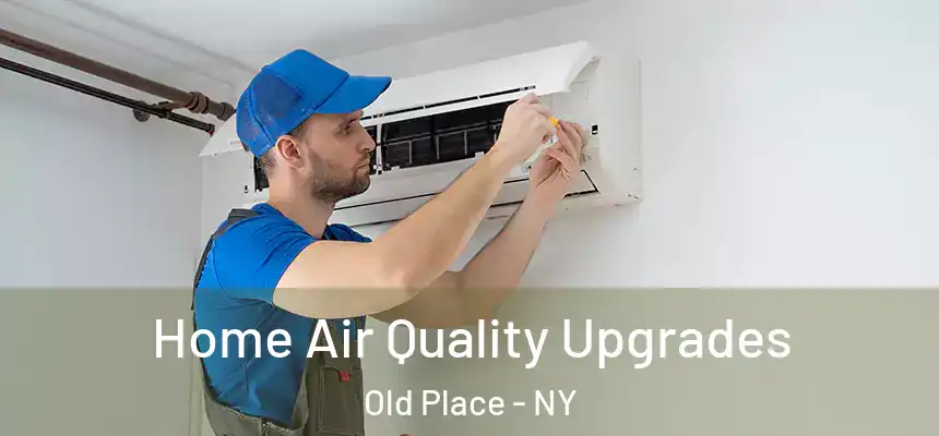 Home Air Quality Upgrades Old Place - NY