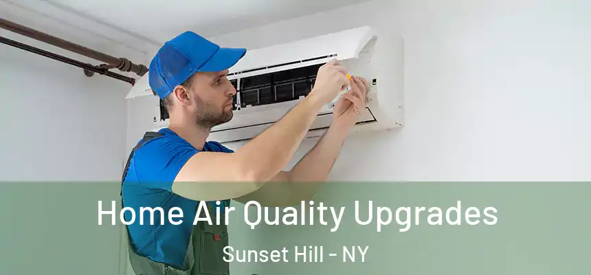 Home Air Quality Upgrades Sunset Hill - NY