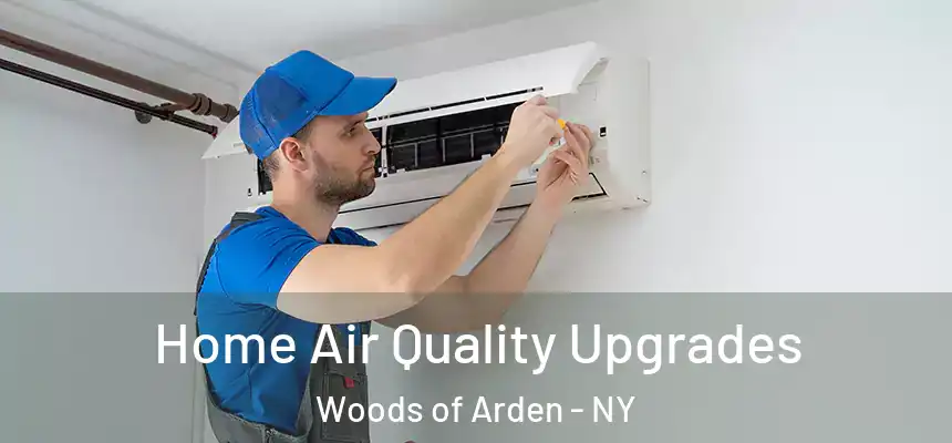 Home Air Quality Upgrades Woods of Arden - NY