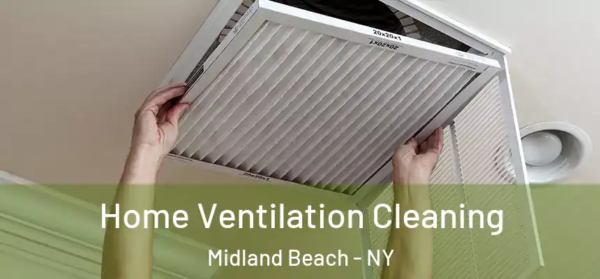 Home Ventilation Cleaning Midland Beach - NY