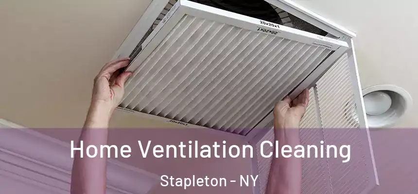 Home Ventilation Cleaning Stapleton - NY