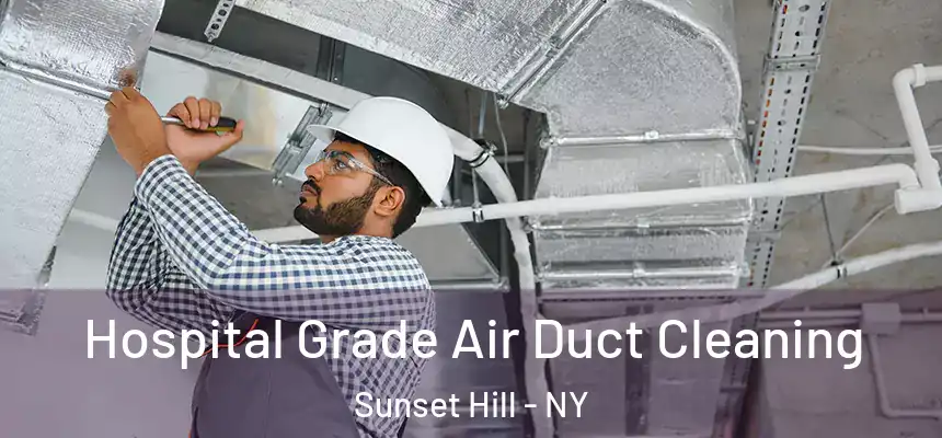  Hospital Grade Air Duct Cleaning Sunset Hill - NY