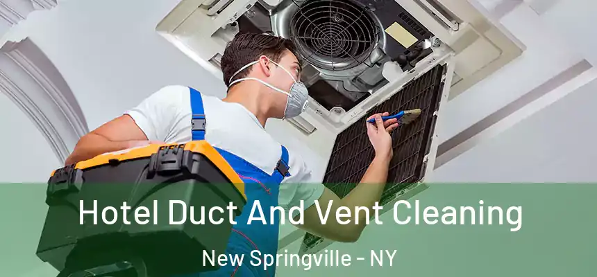 Hotel Duct And Vent Cleaning New Springville - NY