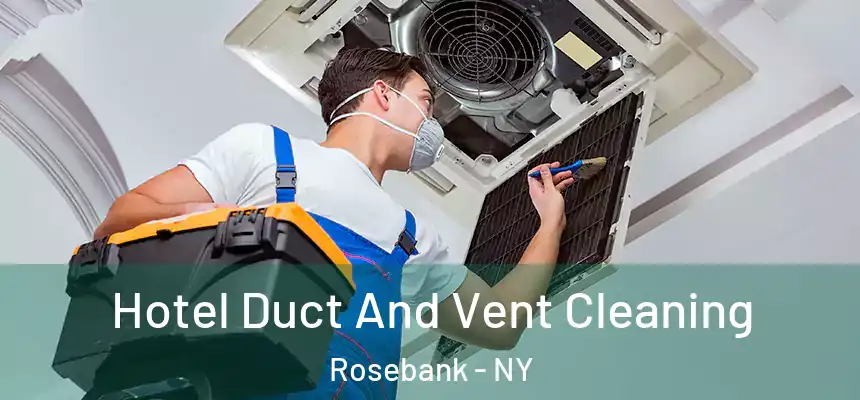 Hotel Duct And Vent Cleaning Rosebank - NY