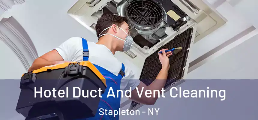  Hotel Duct And Vent Cleaning Stapleton - NY