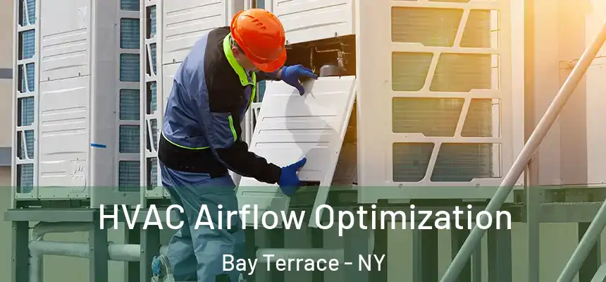 HVAC Airflow Optimization Bay Terrace - NY
