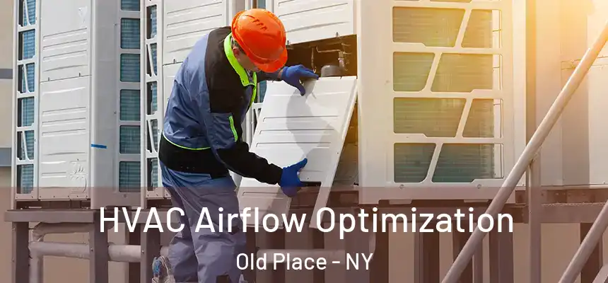  HVAC Airflow Optimization Old Place - NY