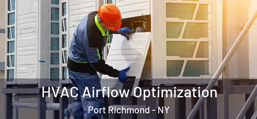 HVAC Airflow Optimization Port Richmond - NY