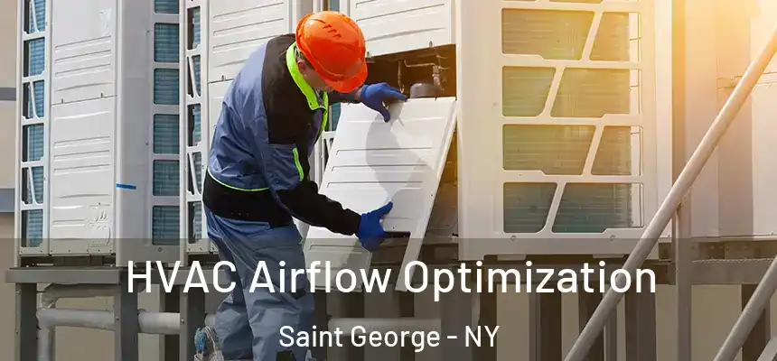 HVAC Airflow Optimization Saint George - NY