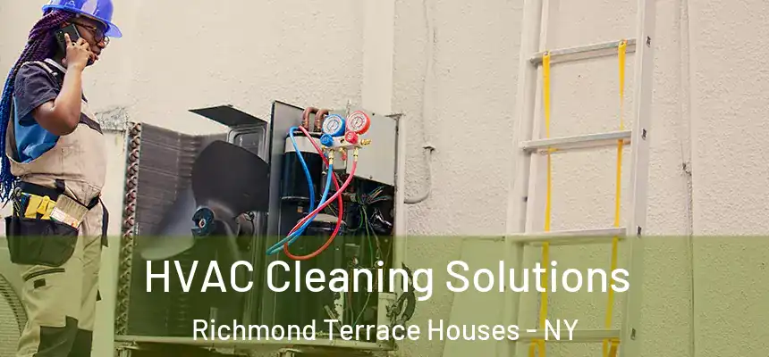  HVAC Cleaning Solutions Richmond Terrace Houses - NY