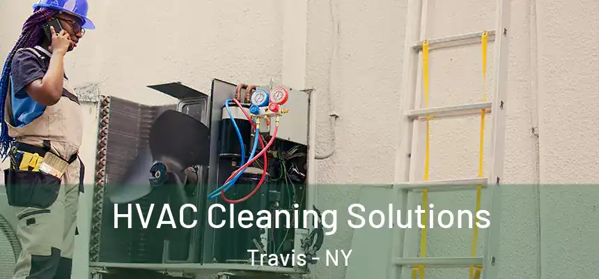 HVAC Cleaning Solutions Travis - NY
