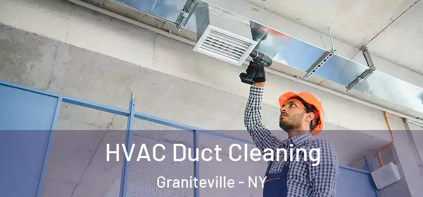  HVAC Duct Cleaning Graniteville - NY