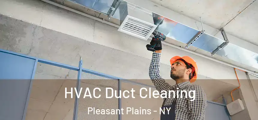  HVAC Duct Cleaning Pleasant Plains - NY