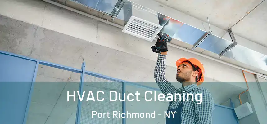  HVAC Duct Cleaning Port Richmond - NY