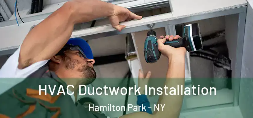  HVAC Ductwork Installation Hamilton Park - NY