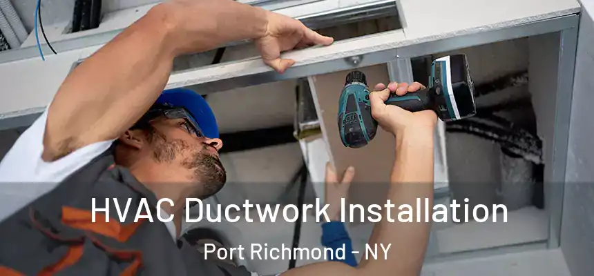 HVAC Ductwork Installation Port Richmond - NY