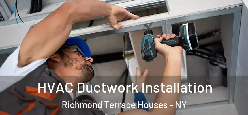  HVAC Ductwork Installation Richmond Terrace Houses - NY