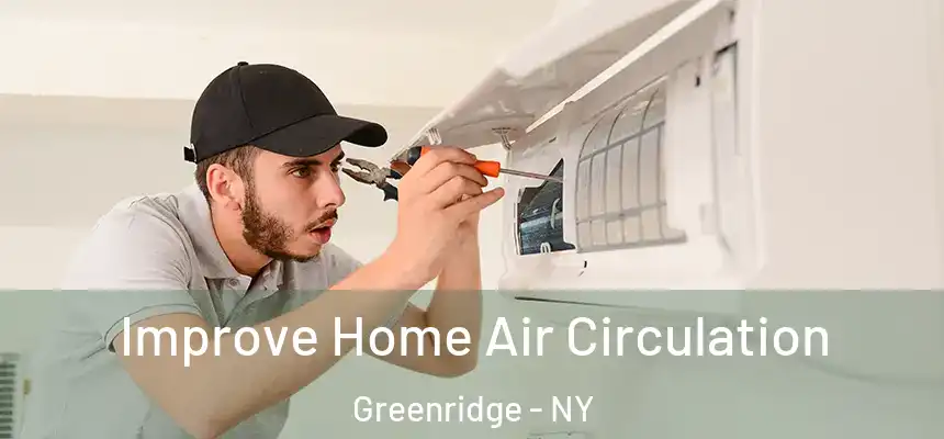  Improve Home Air Circulation Greenridge - NY
