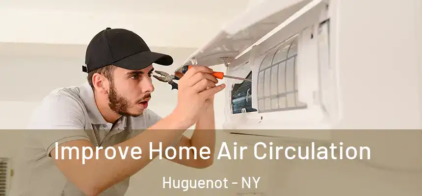  Improve Home Air Circulation Huguenot - NY