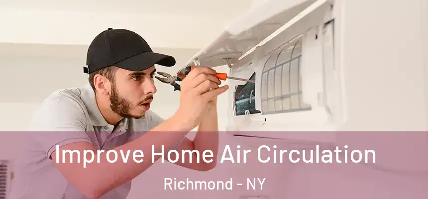 Improve Home Air Circulation Richmond - NY