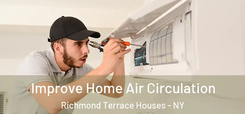 Improve Home Air Circulation Richmond Terrace Houses - NY