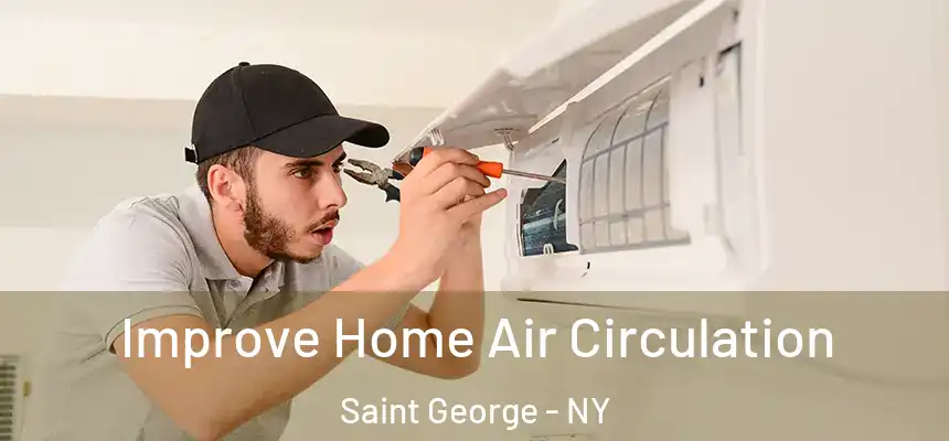 Improve Home Air Circulation Saint George - NY