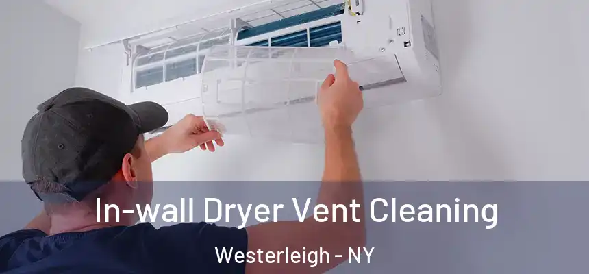  In-wall Dryer Vent Cleaning Westerleigh - NY