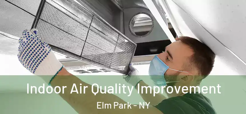 Indoor Air Quality Improvement Elm Park - NY