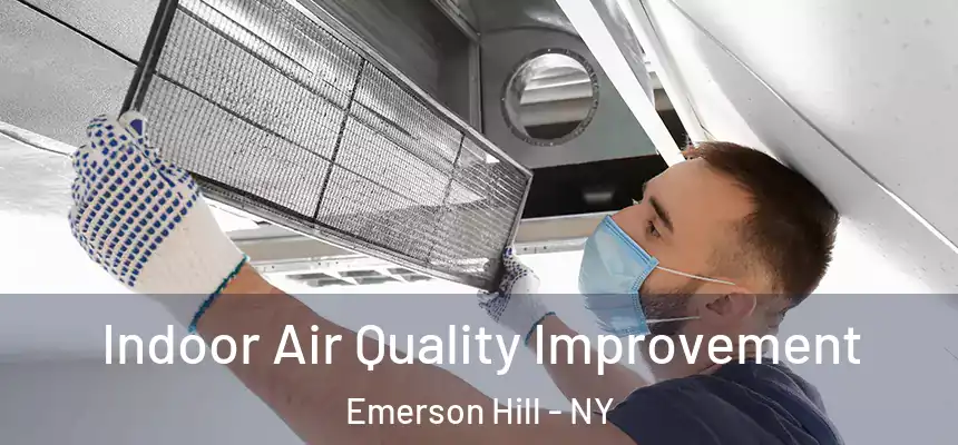  Indoor Air Quality Improvement Emerson Hill - NY