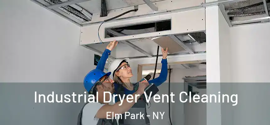 Industrial Dryer Vent Cleaning Elm Park - NY