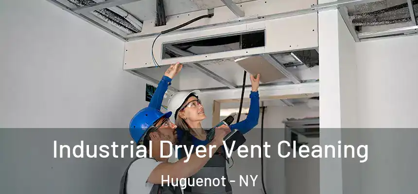  Industrial Dryer Vent Cleaning Huguenot - NY