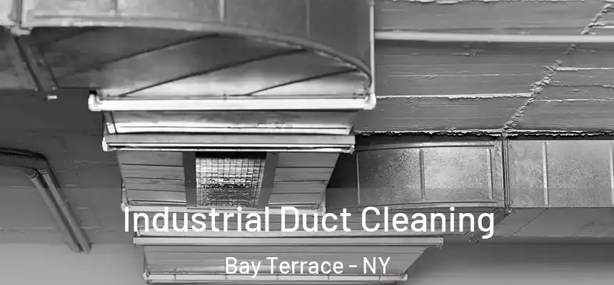 Industrial Duct Cleaning Bay Terrace - NY
