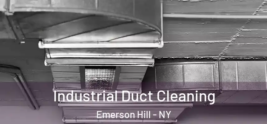 Industrial Duct Cleaning Emerson Hill - NY