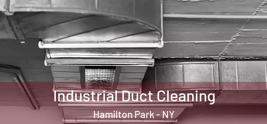Industrial Duct Cleaning Hamilton Park - NY